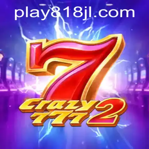 Crazy7772: Dive into the Exciting World of Gaming with 818jl