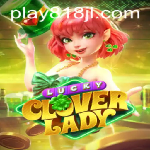 Discover the Enchanting World of LuckyCloverLady: A Journey Through Luck and Strategy